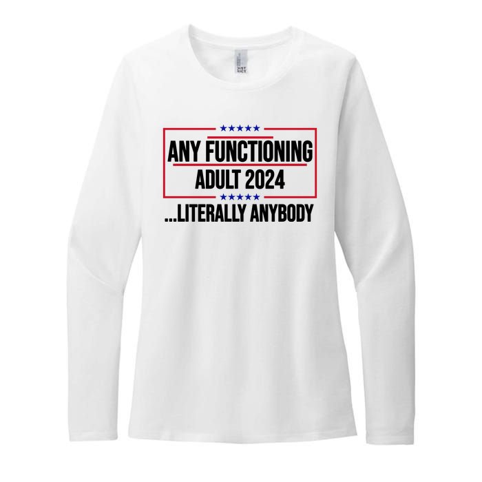 Any Functioning Adult 2024 Literally Anybody Funny Election Womens CVC Long Sleeve Shirt