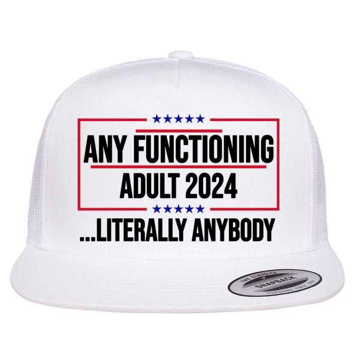 Any Functioning Adult 2024 Literally Anybody Funny Election Flatbill Hat