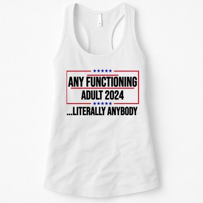 Any Functioning Adult 2024 Literally Anybody Funny Election Womens Tank Top