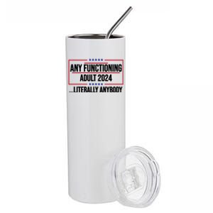 Any Functioning Adult 2024 Literally Anybody Funny Election Stainless Steel Tumbler