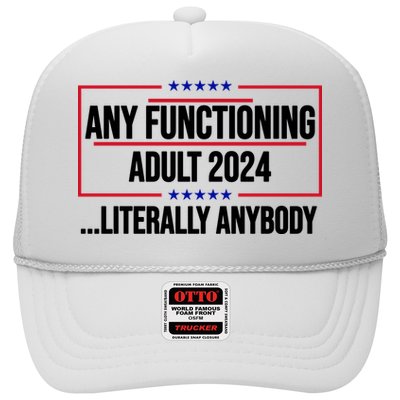 Any Functioning Adult 2024 Literally Anybody Funny Election Trucker Hat