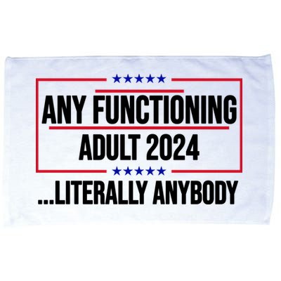 Any Functioning Adult 2024 Literally Anybody Funny Election Microfiber Hand Towel