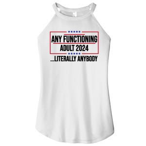 Any Functioning Adult 2024 Literally Anybody Funny Election Women's Perfect Tri Rocker Tank