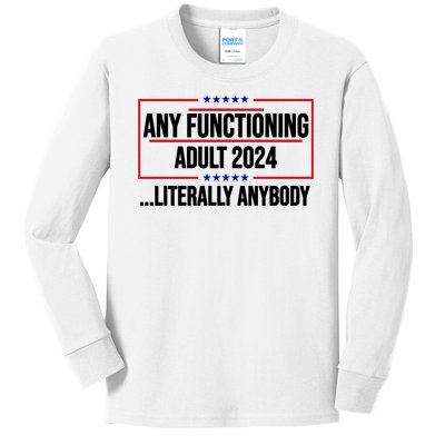 Any Functioning Adult 2024 Literally Anybody Funny Election Kids Long Sleeve Shirt