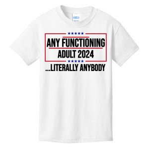 Any Functioning Adult 2024 Literally Anybody Funny Election Kids T-Shirt