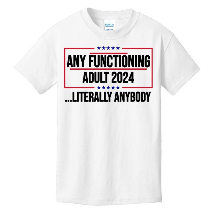 Any Functioning Adult 2024 Literally Anybody Funny Election Kids T-Shirt