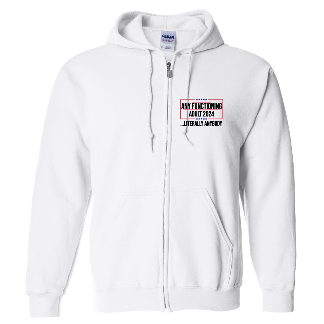 Any Functioning Adult 2024 Literally Anybody Funny Election Full Zip Hoodie