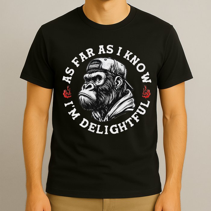 As Far As I Know I'm Delightful Funny Monkey T-Shirt