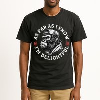 As Far As I Know I'm Delightful Funny Monkey Tall T-Shirt