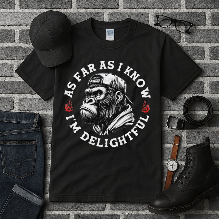 As Far As I Know I'm Delightful Funny Monkey Tall T-Shirt