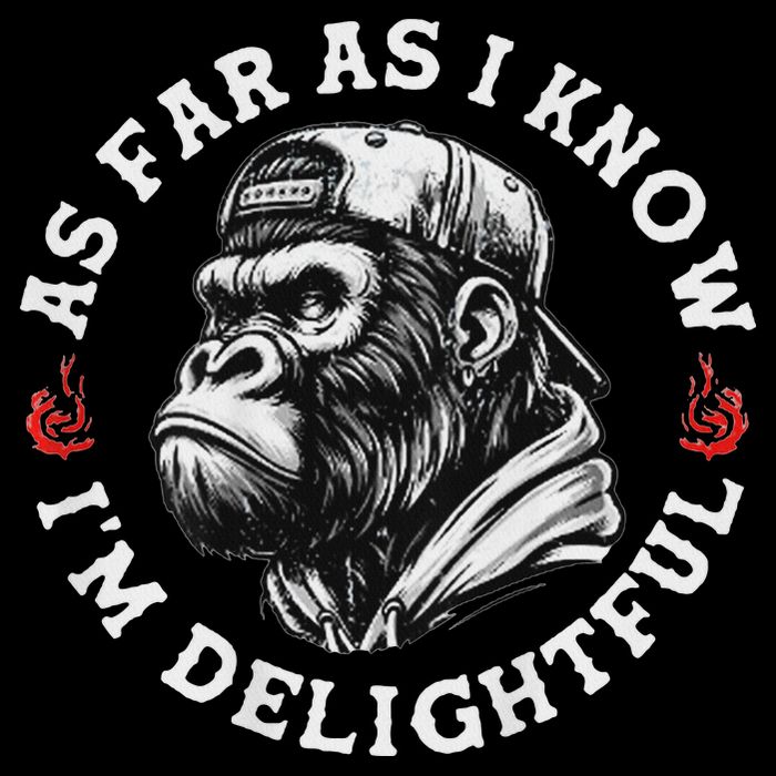 As Far As I Know I'm Delightful Funny Monkey Button