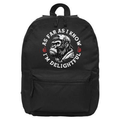 As Far As I Know I'm Delightful Funny Monkey 16 in Basic Backpack