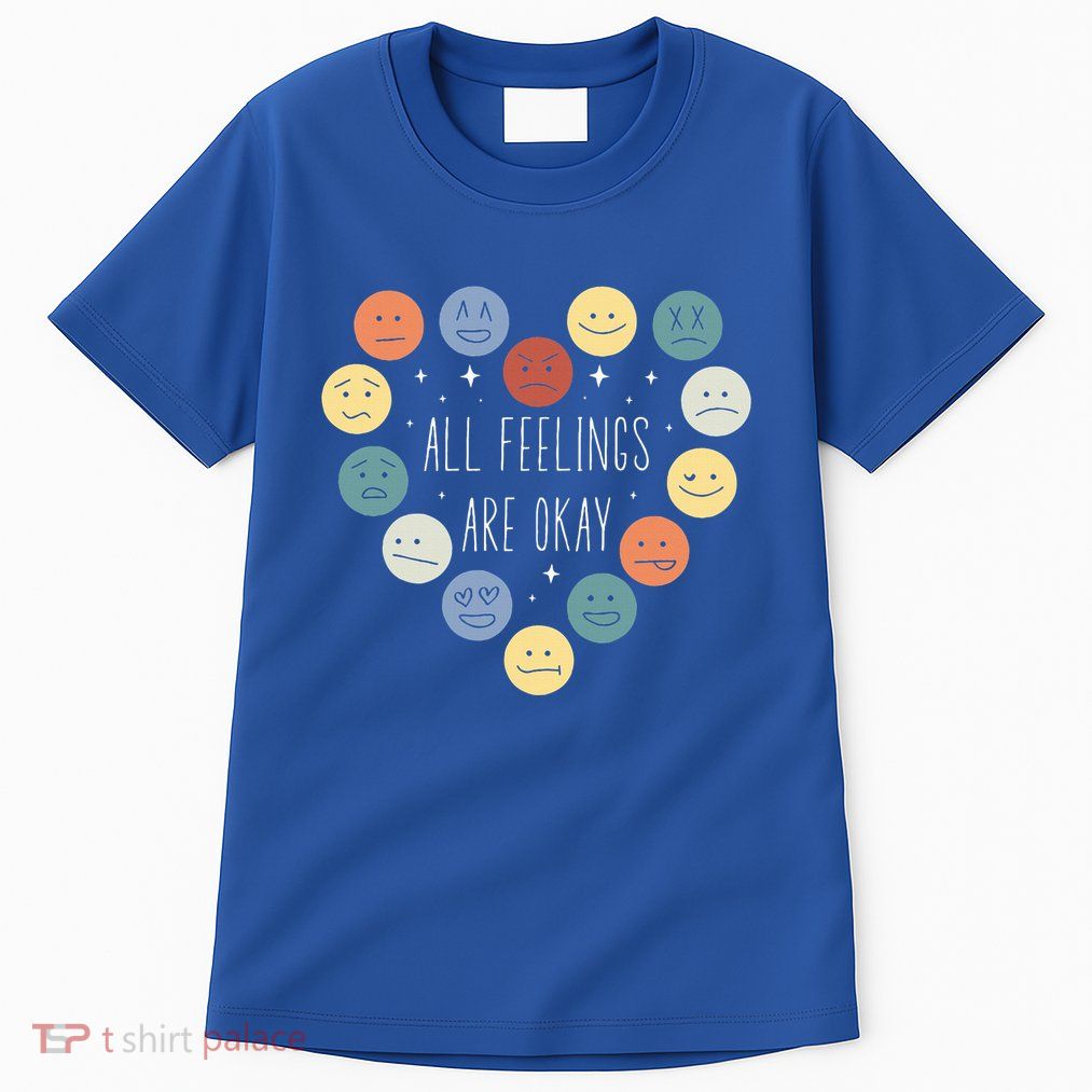 All Feelings Are Okay Mental Health Awareness Month Emotion Tall T-Shirt