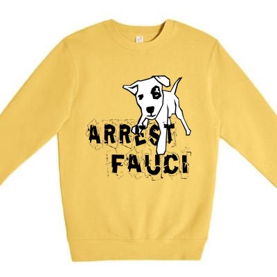 Arrest Fauci Apparel Premium Crewneck Sweatshirt