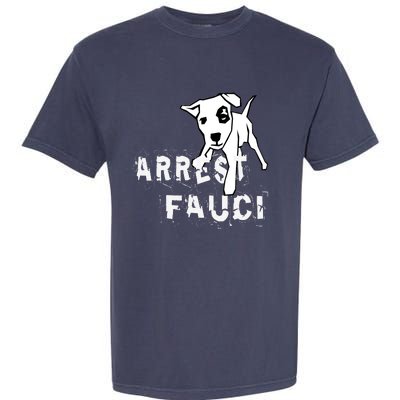 Arrest Fauci Apparel Garment-Dyed Heavyweight T-Shirt