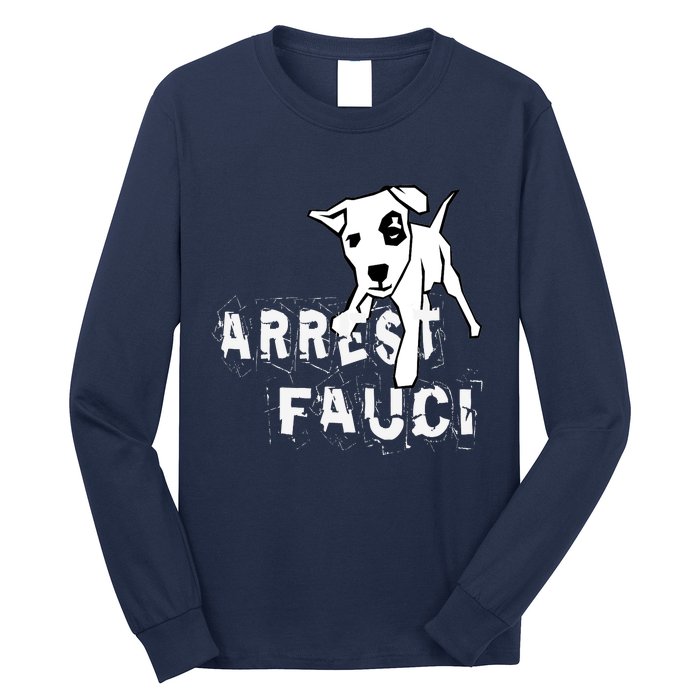 Arrest Fauci Apparel Long Sleeve Shirt