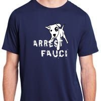 Arrest Fauci Apparel Adult ChromaSoft Performance T-Shirt