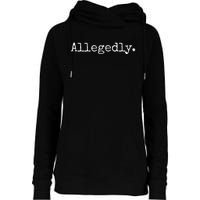 Allegedly Funny Attorney Funny Lawyer Womens Funnel Neck Pullover Hood