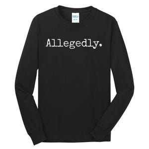 Allegedly Funny Attorney Funny Lawyer Tall Long Sleeve T-Shirt