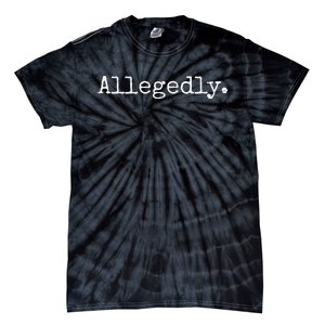 Allegedly Funny Attorney Funny Lawyer Tie-Dye T-Shirt