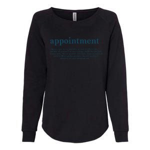 Appointment Formulate And Stamp Indelibly On Your Mind Womens California Wash Sweatshirt