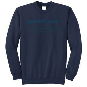 Appointment Formulate And Stamp Indelibly On Your Mind Sweatshirt