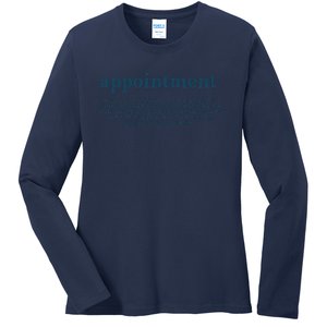 Appointment Formulate And Stamp Indelibly On Your Mind Ladies Long Sleeve Shirt