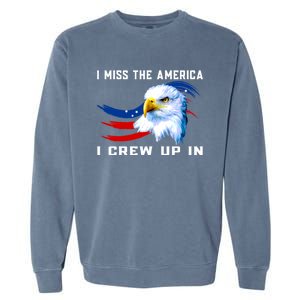 American Flag And Eagle I Miss The America I Grew Up In Gift Garment-Dyed Sweatshirt