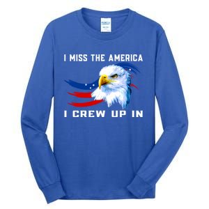 American Flag And Eagle I Miss The America I Grew Up In Gift Tall Long Sleeve T-Shirt