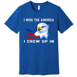 American Flag And Eagle I Miss The America I Grew Up In Gift Premium T-Shirt