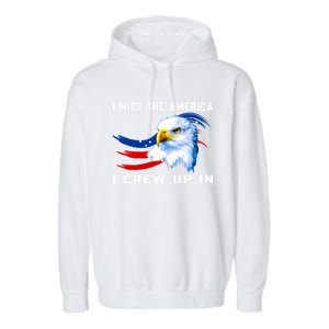 American Flag And Eagle I Miss The America I Grew Up In Gift Garment-Dyed Fleece Hoodie