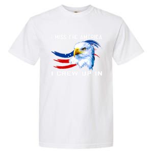 American Flag And Eagle I Miss The America I Grew Up In Gift Garment-Dyed Heavyweight T-Shirt