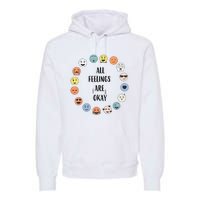 All Feelings Are Okay School Teacher Psychologist Counselor Premium Hoodie