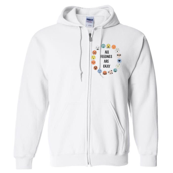 All Feelings Are Okay School Teacher Psychologist Counselor Full Zip Hoodie