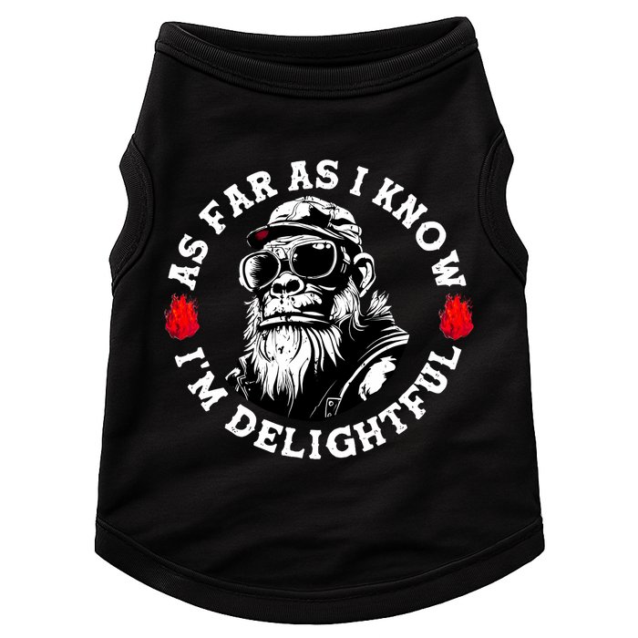 As Far As I Know I'M Delightful Monkey Saying Quote Doggie Tank