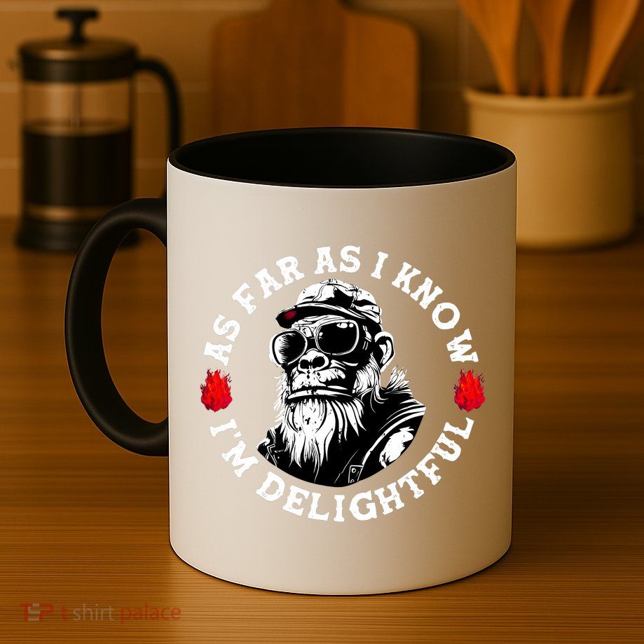 As Far As I Know I'M Delightful Monkey Saying Quote Mug