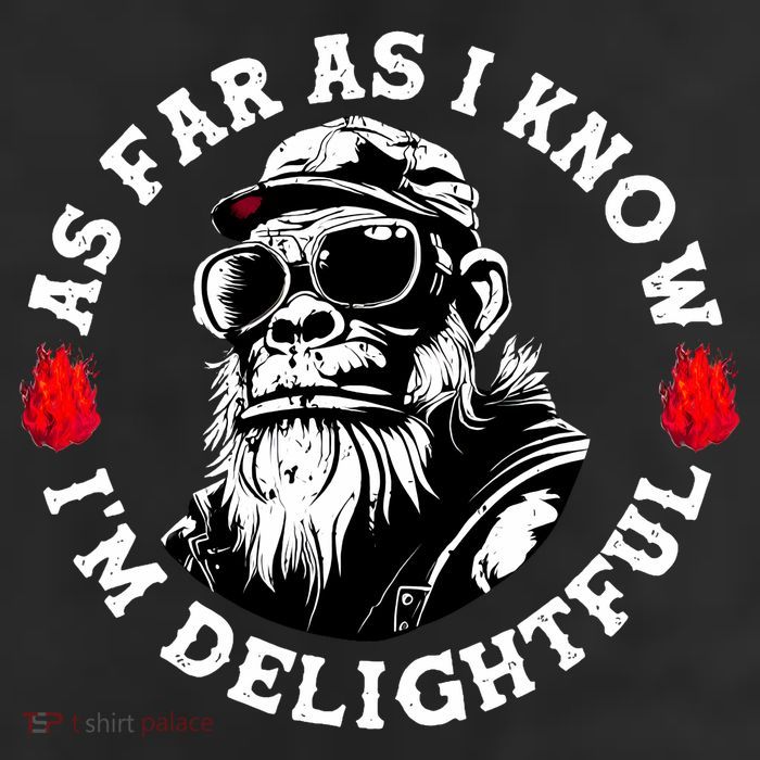 As Far As I Know I'M Delightful Monkey Saying Quote 11oz C Handle Ceramic Mug