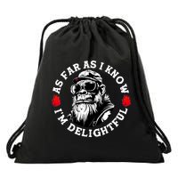As Far As I Know I'M Delightful Monkey Saying Quote Drawstring Bag