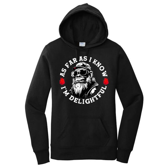 As Far As I Know I'M Delightful Monkey Saying Quote Women's Pullover Hoodie