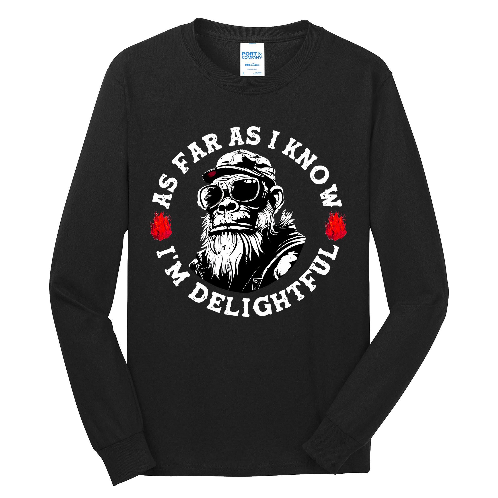 As Far As I Know I'M Delightful Monkey Saying Quote Tall Long Sleeve T-Shirt