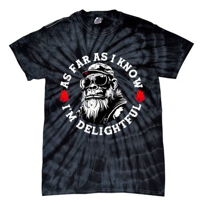 As Far As I Know I'M Delightful Monkey Saying Quote Tie-Dye T-Shirt