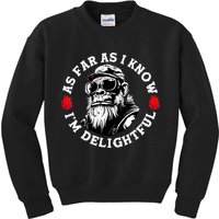 As Far As I Know I'M Delightful Monkey Saying Quote Kids Sweatshirt