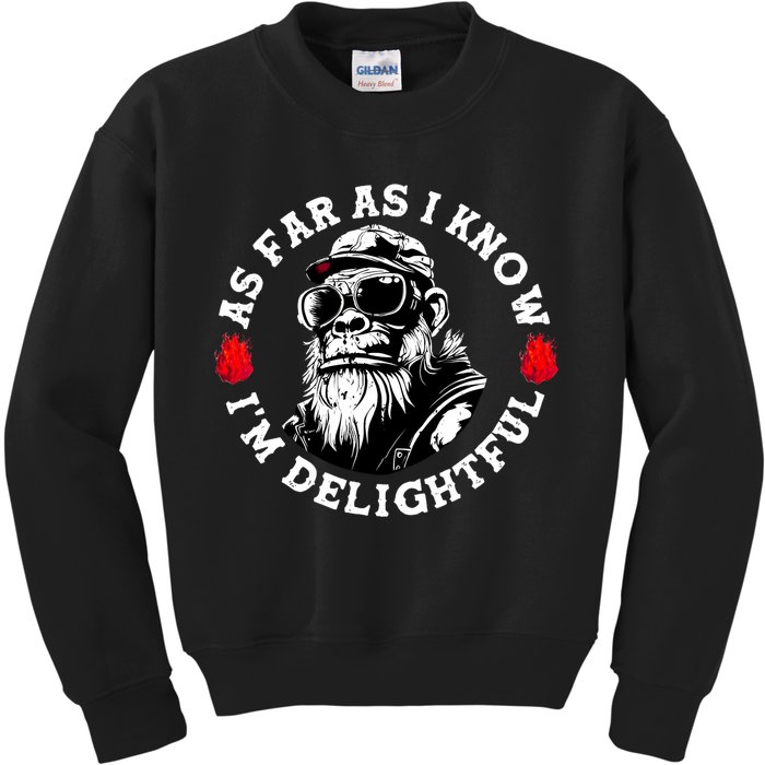 As Far As I Know I'M Delightful Monkey Saying Quote Kids Sweatshirt