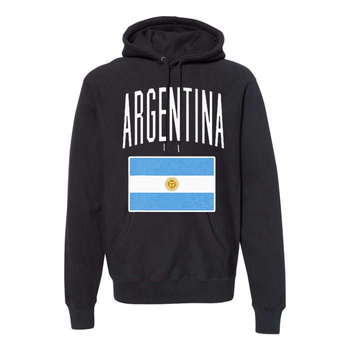 Argentina Flag Argentine Football Soccer Fan Premium Hoodie