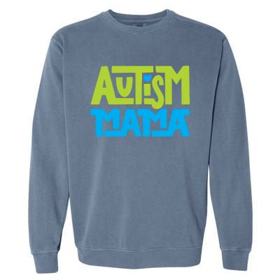 Autistic Family Autism Mama Gift Garment-Dyed Sweatshirt