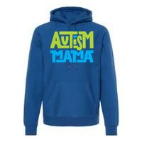 Autistic Family Autism Mama Gift Premium Hoodie