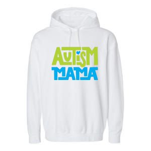 Autistic Family Autism Mama Gift Garment-Dyed Fleece Hoodie