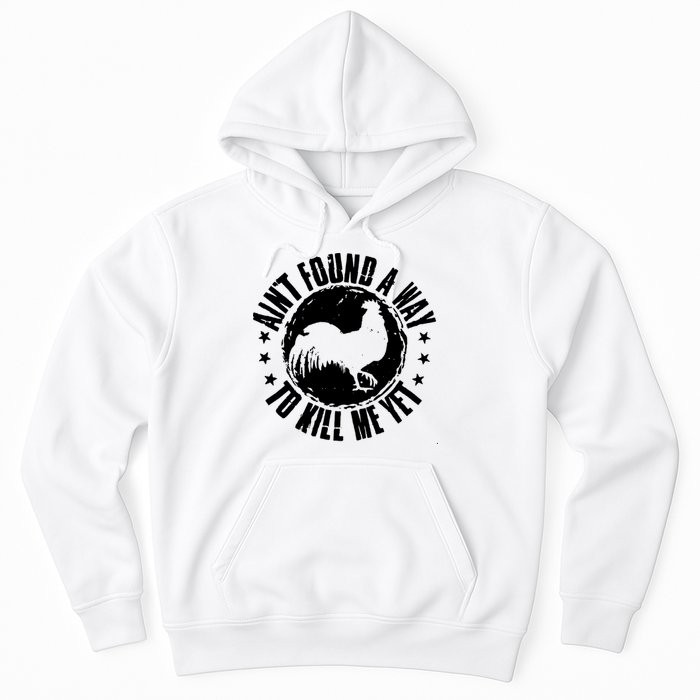 AinT Found A Way To Kill Me Yet Vintage Rooster Hoodie