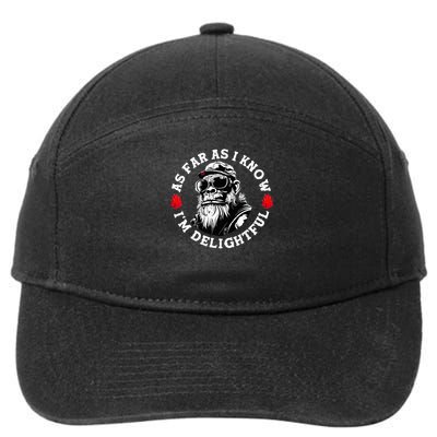 As Far As I Know I'M Delightful Monkey Saying Quote 7-Panel Snapback Hat
