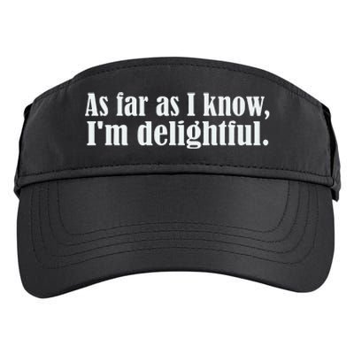 As Far as I know I'm Delightful egotistical snarky humor Adult Drive Performance Visor